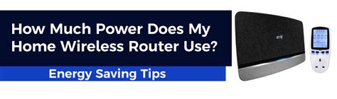 how much electricity does a wifi box use|wireless router power consumption.